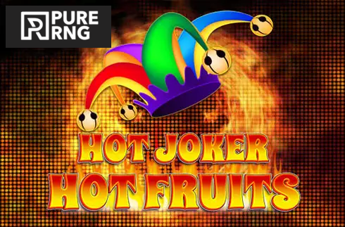 Hot Joker, Hot Fruits